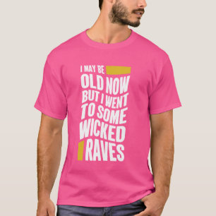 Old Skool Raver, Raving, Rave, Free Party, Festiva T-Shirt