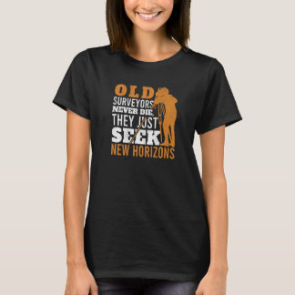 Old Surveyors Never Die Tripod Grandpa Land Survey T-Shirt