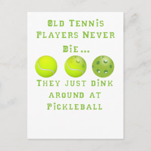 Old Tennis Players Never Die..They Just Pickleball Postcard