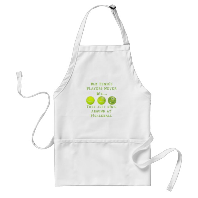 Old Tennis Players Never Die..They Just Pickleball Standard Apron (Front)