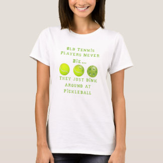 Old Tennis Players Never Die..They Just Pickleball T-Shirt