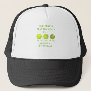 Old Tennis Players Never Die..They Just Pickleball Trucker Hat