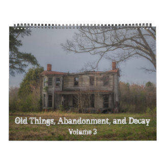 Old Things, Abandonment, & Decay Volume 3 Wall Cal Calendar