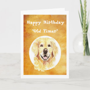 Old Timer  Birthday Golden Years, Golden Retriever Card
