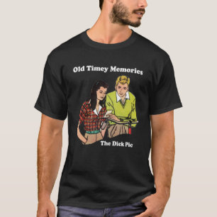 Old Timey Memories Weiner pics funny adult humour T-Shirt
