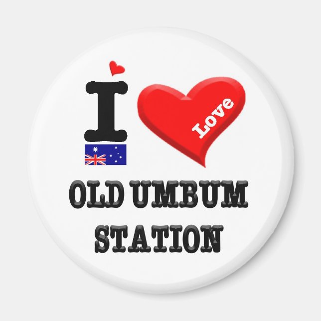 OLD UMBUM STATION - I Love Magnet (Front)