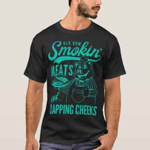 Old Vintage Row Smokin' Meats And Clapping Cheeks  T-Shirt