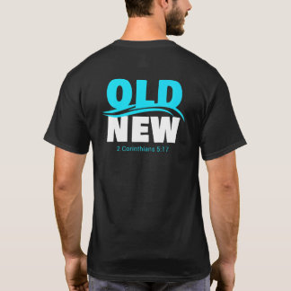 Old Vs New Christian Faith Baptism Verse 2 Corinth T-Shirt