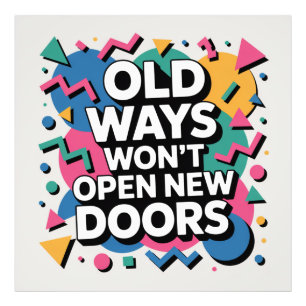 Old Ways Won't Open New Doors Photo Print