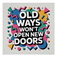 Old Ways Won't Open New Doors