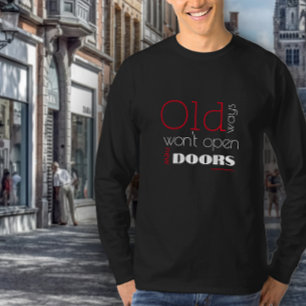 Old ways wont open new ways quote black red T-Shirt