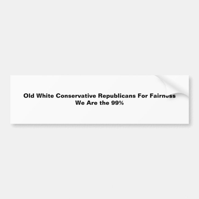 Old White Conservative Republicans For Fairness Bumper Sticker (Front)