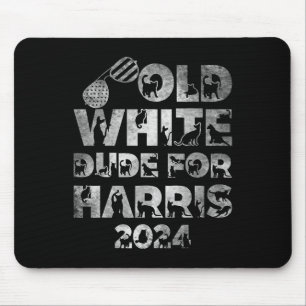 Old White Dude For Harris Kamala Harris 2024 Presi Mouse Mat
