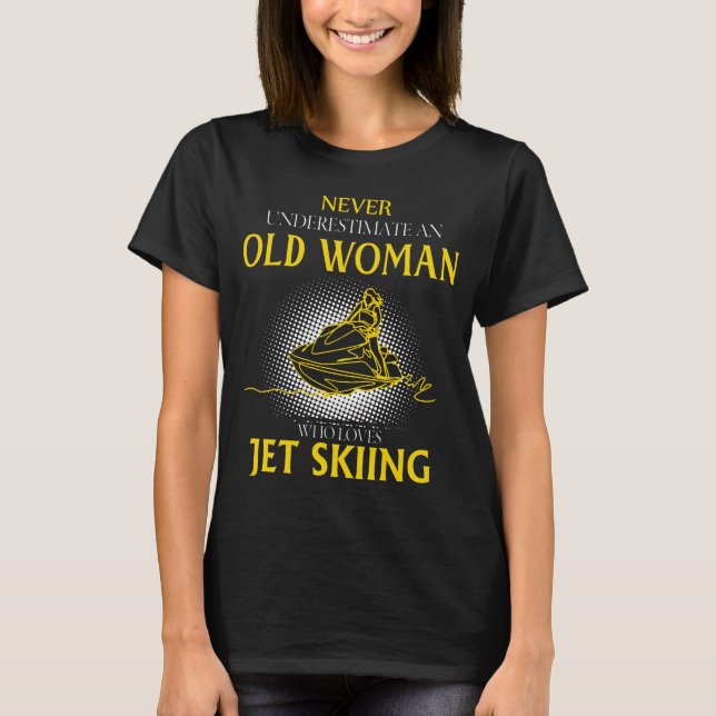 Old Woman Who Loves JET SKIING T-Shirt (Front)