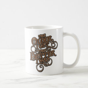 Older Better Coffee Mug