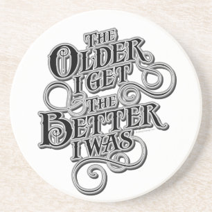 Older Better Drink Coaster