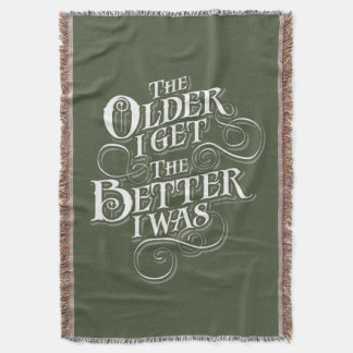 Older Better Throw Blanket