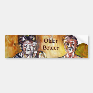 Older Bolder Ladies Bumper Sticker