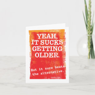 Older, but still HERE Birthday Card