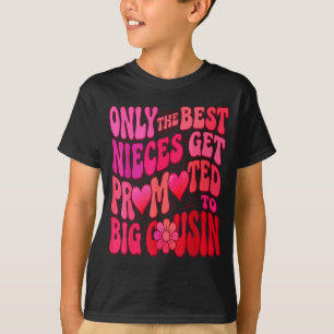 Older cousin only the nieces get promoted to big T-Shirt