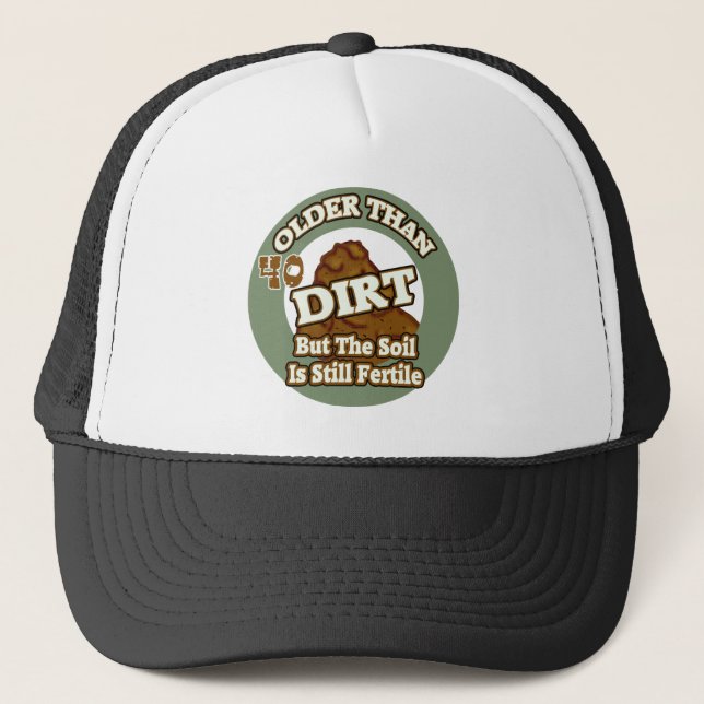 Older Than Dirt 40th Birthday Gifts Trucker Hat (Front)