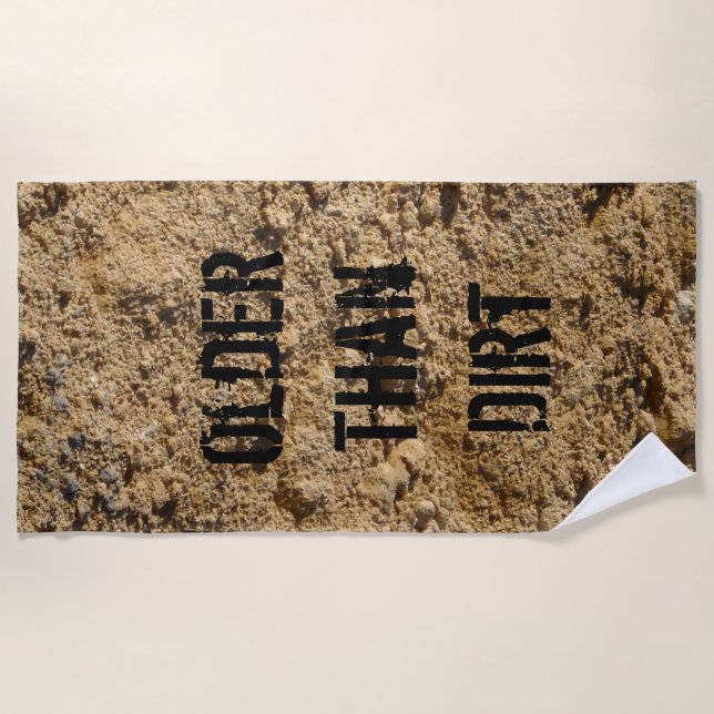 Older Than Dirt  Beach Towel (Front)