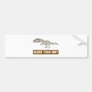 Older than dirt bumper sticker