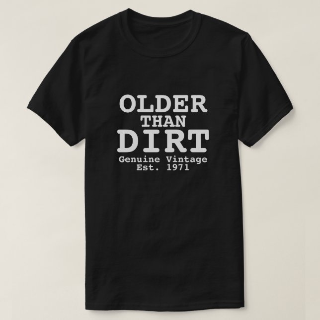 Older than Dirt Genuine Vintage Design T-Shirt (Design Front)