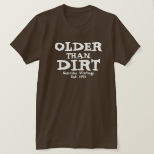 Older than Dirt Genuine Vintage Design T-Shirt