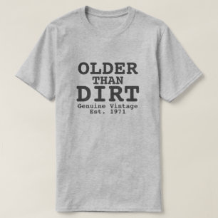 Older than Dirt Genuine Vintage Design T-Shirt