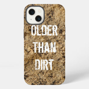 Older Than Dirt iPhone 13 Case