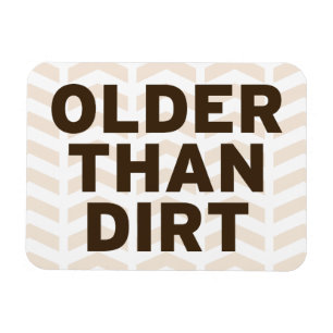 Older than Dirt Magnet