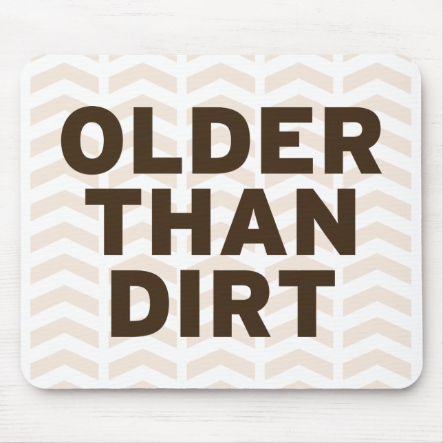 Older than Dirt Mouse Mat (Front)