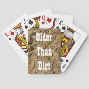 Older Than Dirt Playing Cards