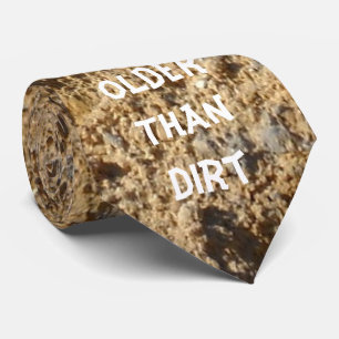 Older Than Dirt Tie