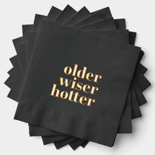 Older Wiser Hotter Birthday Napkins (Insitu (Stacked))