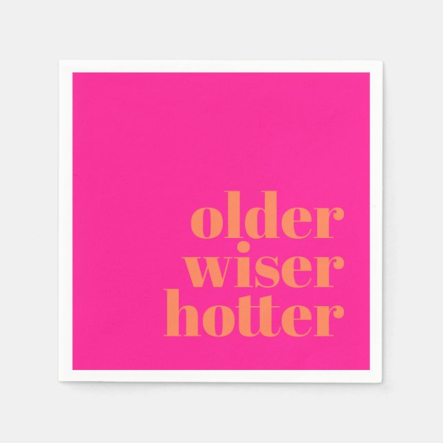 Older Wiser Hotter Bold Pink Orange Birthday Napkin (Front)