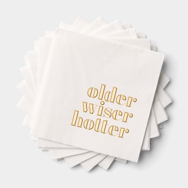 Older Wiser Hotter Foil Stamped Napkins (Insitu (Stacked))