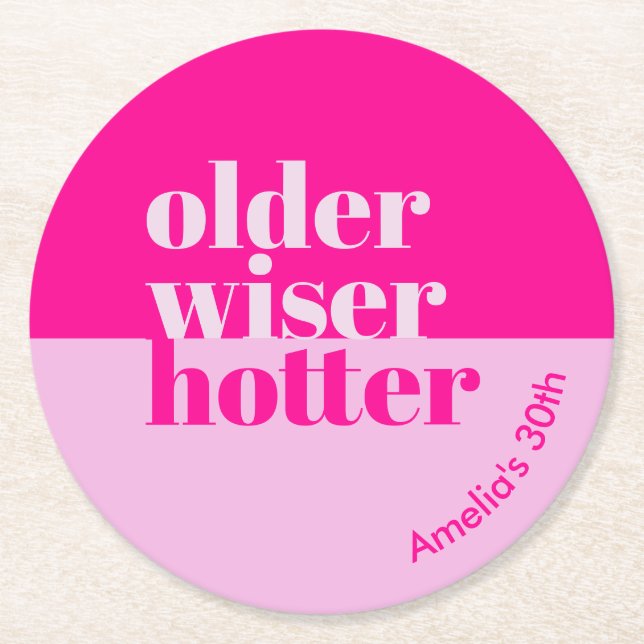 Older, Wiser, Hotter Minimal Bold Pink Birthday Round Paper Coaster (Front)
