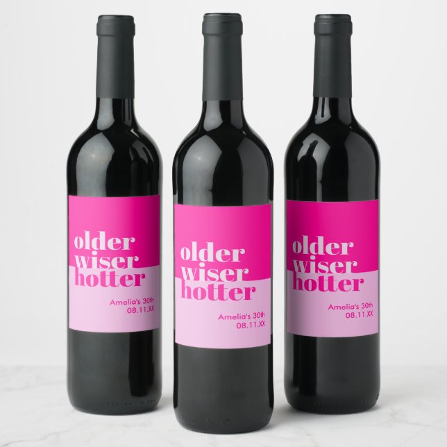 Older, Wiser, Hotter Minimal Bold Pink Birthday Wine Label (Bottles)