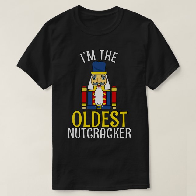 OLDEST Nutcracker Matching Family Christmas 2 T-Shirt (Design Front)
