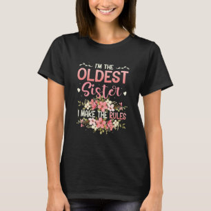 Oldest Sister I Make The Rules Matching Sibling Pa T-Shirt