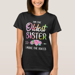 Oldest Sister Shirt I Make The Rules Funny Matchin