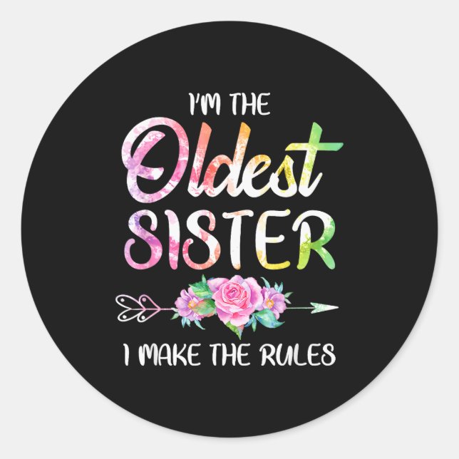 Oldest Sister Shirt I Make The Rules Funny Matchin Classic Round Sticker (Front)