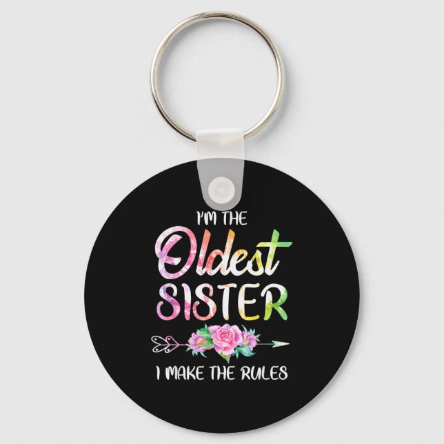 Oldest Sister Shirt I Make The Rules Funny Matchin Key Ring (Front)