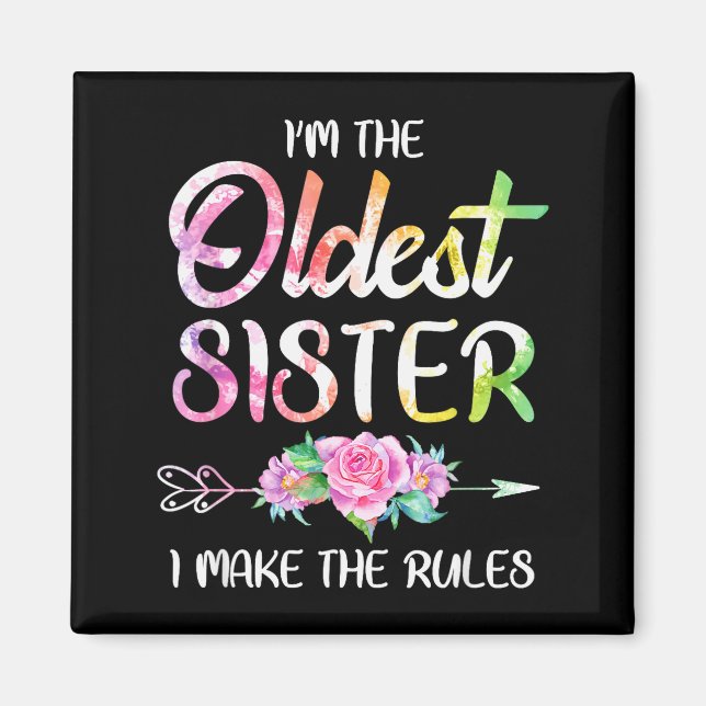 Oldest Sister Shirt I Make The Rules Funny Matchin Magnet (Front)