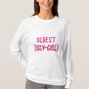 Oldest with Only Child Crossed Out T-Shirt