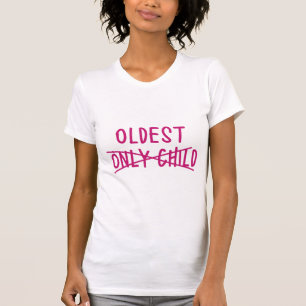 Oldest with Only Child Crossed Out T-Shirt