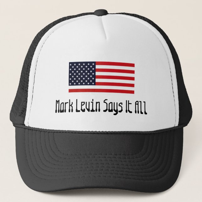 oldglory, Mark Levin Says It All Trucker Hat (Front)