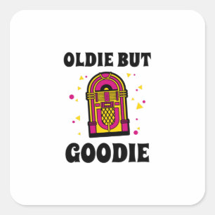 Oldie But Goodie - Retro Jukebox Fans Square Sticker